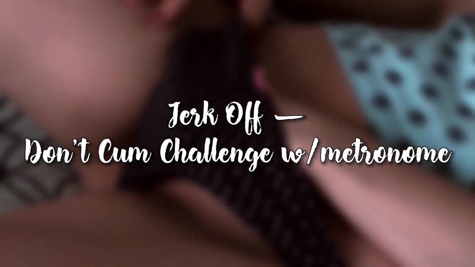 Jerk off don't cum challenge wmetronome - day 8