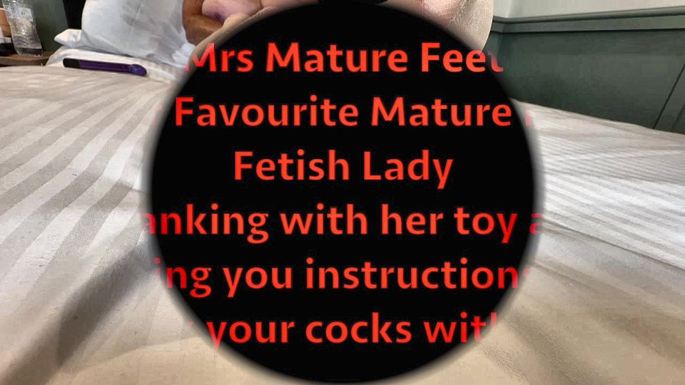 Mrs Mature Feet giving you jerk off instruction 506